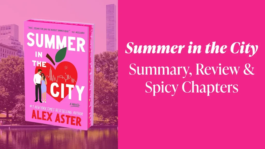 Summer in the City Summary, Review and Spicy Chapters