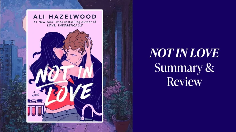 Not in Love by Ali Hazelwood: Full Plot Summary and Review