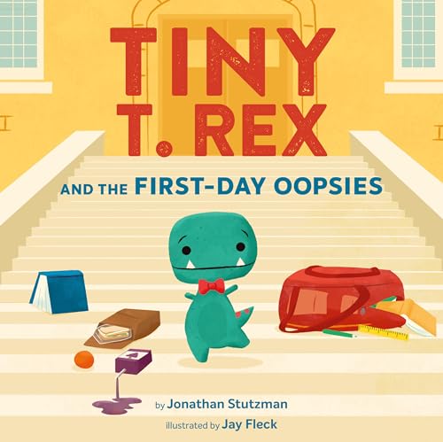 Tiny T. Rex and the First-Day Oopsies book cover