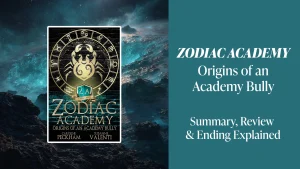 Zodiac Academy – Origins of an Academy Bully: Summary, Review and Ending Explained featured image
