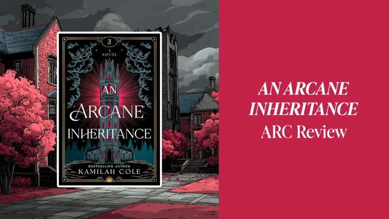 An Arcane Inheritance by Kamilah Cole ARC Review, Dark Academia With Peak Yearning