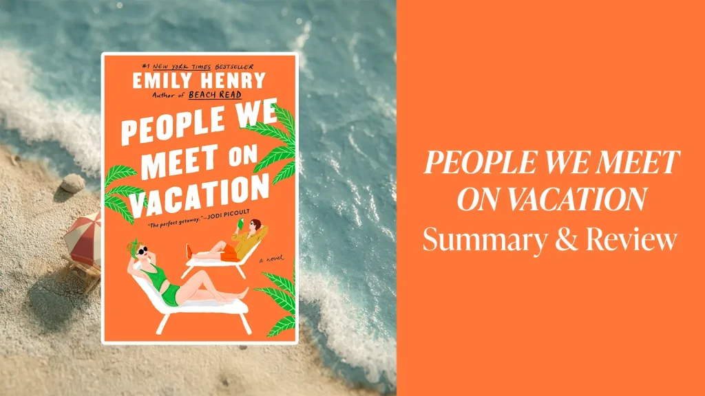 People We Meet on Vacation Summary, Review and Spicy Chapters
