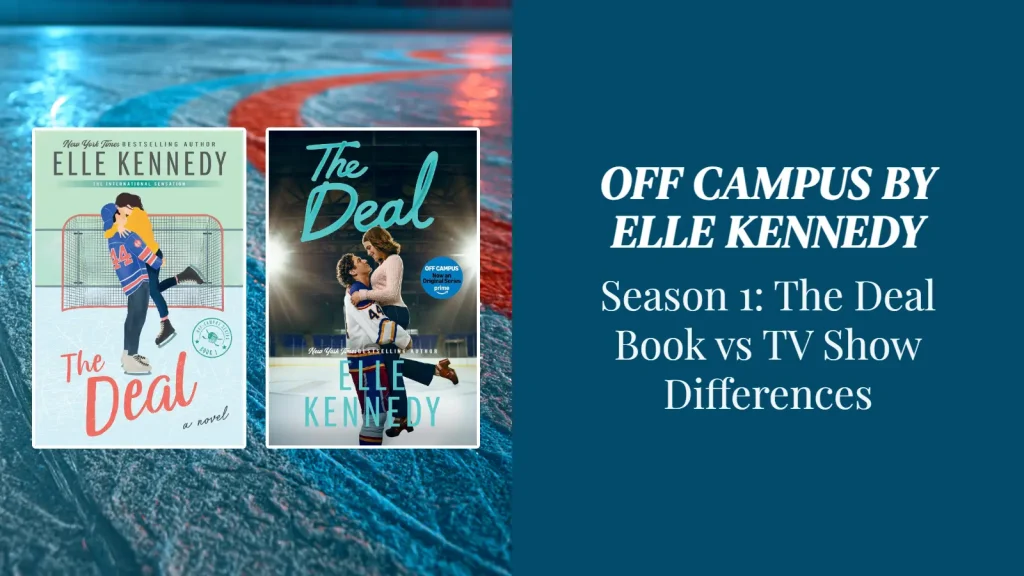 Off Campus by Elle Kennedy, Season 1: The Deal Book vs Show Differences